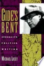 Gide's Bent: Sexuality, Politics, Writing