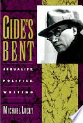 Gide's Bent: Sexuality, Politics, Writing